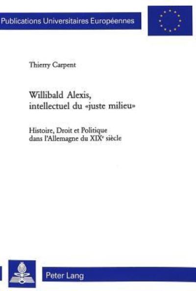 Willibald Alexis, Intellectuel Du «Juste Milieu>>