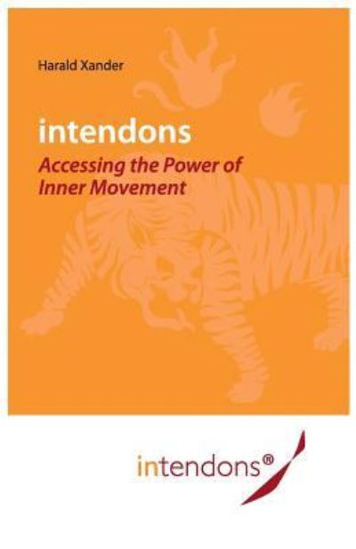 Intendons - Accessing the Power of Inner Movement