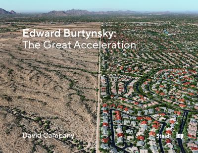 Edward Burtynsky - The Great Acceleration