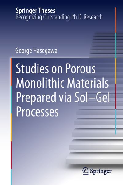 Studies on Porous Monolithic Materials Prepared Via Sol-Gel Processes