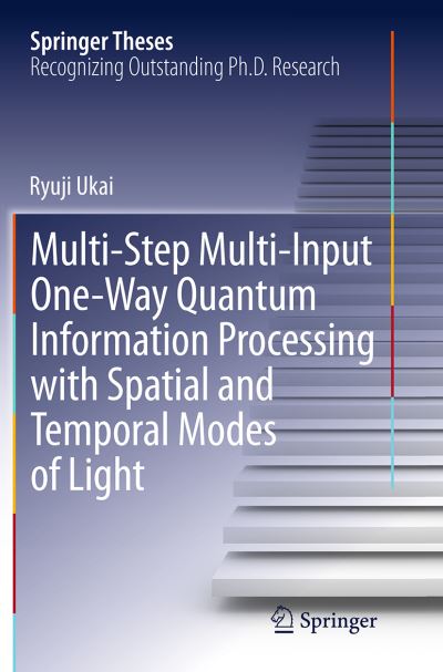 Multi-Step Multi-Input One-Way Quantum Information Processing With Spatial and Temporal Modes of Light