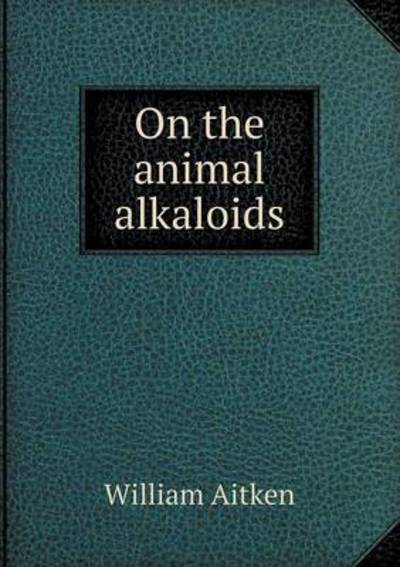 On the Animal Alkaloids