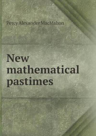 New Mathematical Pastimes