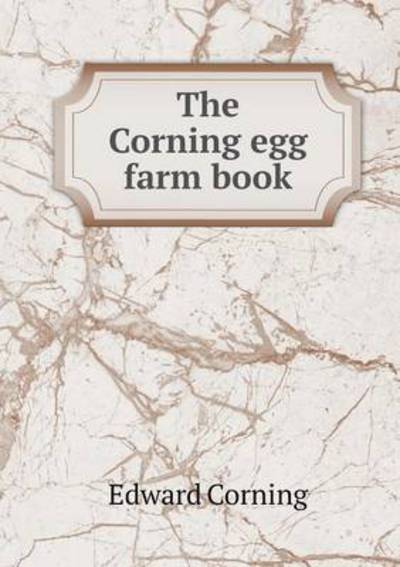 The Corning Egg Farm Book