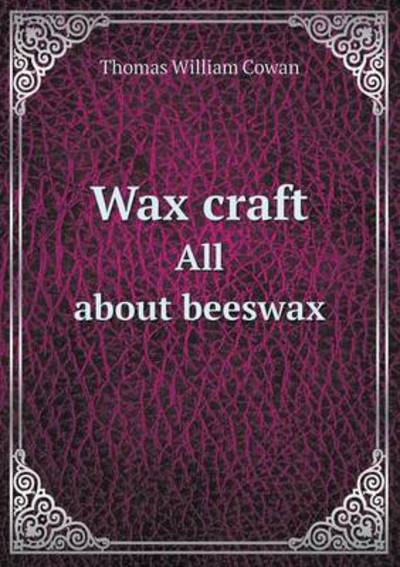 Wax Craft All About Beeswax