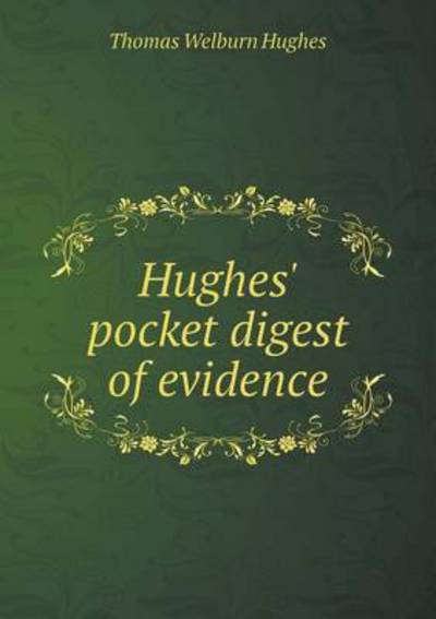 Hughes' Pocket Digest of Evidence