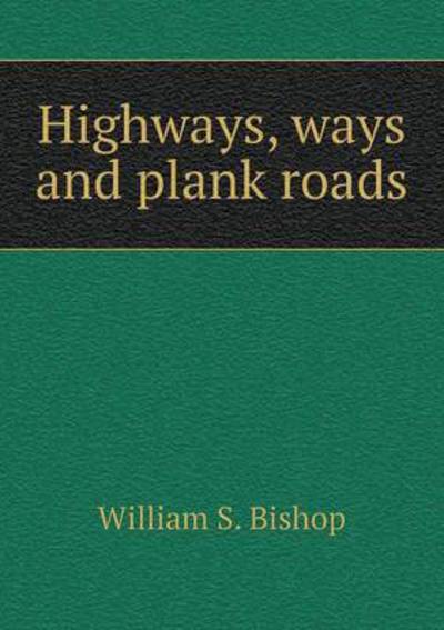 Highways, Ways and Plank Roads