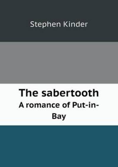 The Sabertooth A Romance of Put-in-Bay