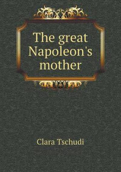 The Great Napoleon's Mother