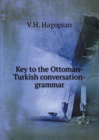 Key to the Ottoman-Turkish Conversation-Grammar