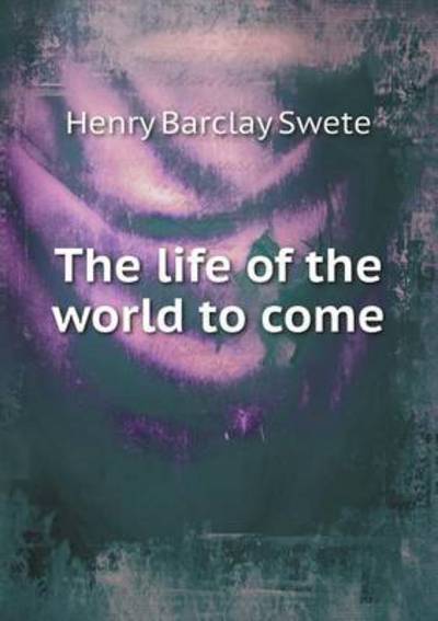The Life of the World to Come