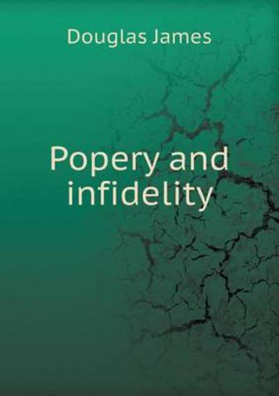 Popery and Infidelity