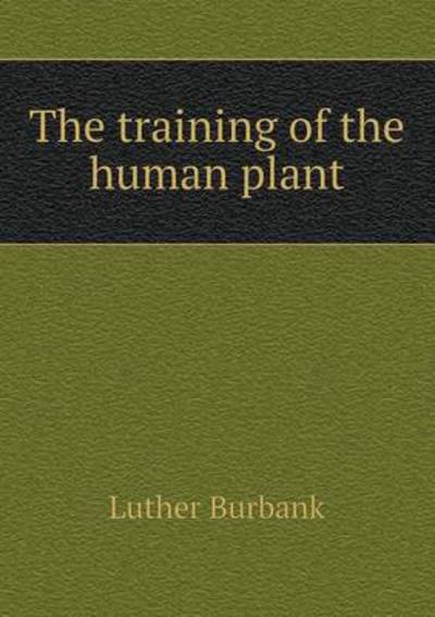 The Training of the Human Plant