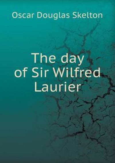The Day of Sir Wilfred Laurier
