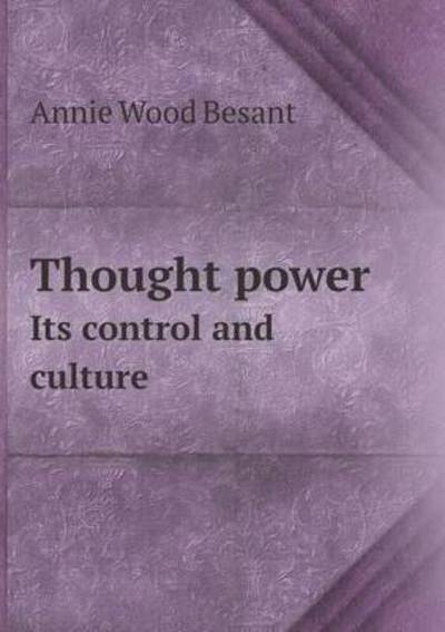 Thought Power Its Control and Culture