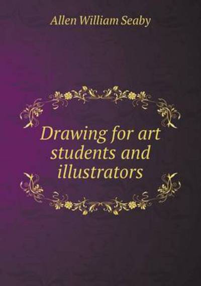 Drawing for Art Students and Illustrators