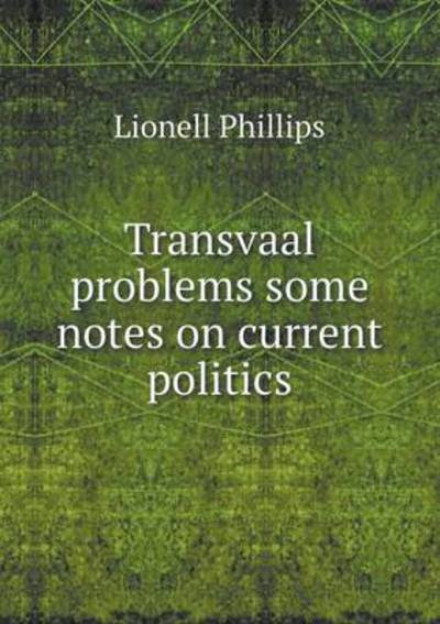 Transvaal Problems Some Notes on Current Politics