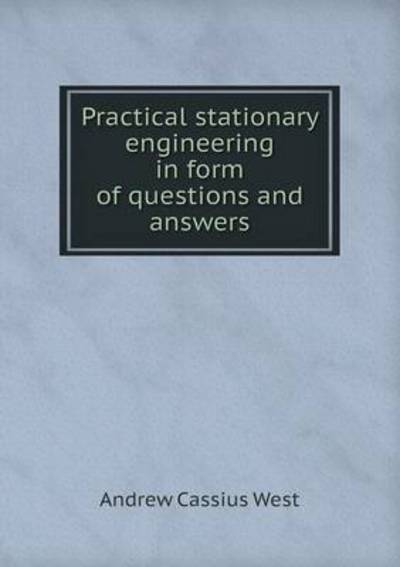 Practical Stationary Engineering in Form of Questions and Answers