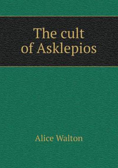 The Cult of Asklepios
