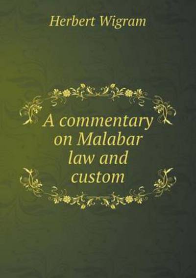 A Commentary on Malabar Law and Custom