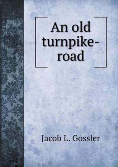 An Old Turnpike-Road