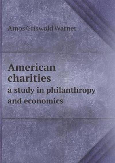 American Charities a Study in Philanthropy and Economics