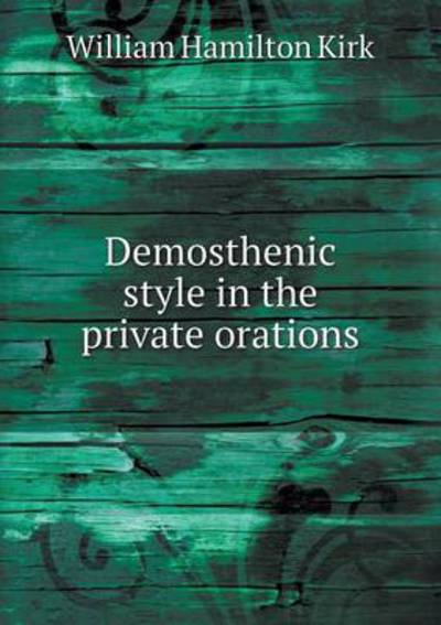 Demosthenic Style in the Private Orations