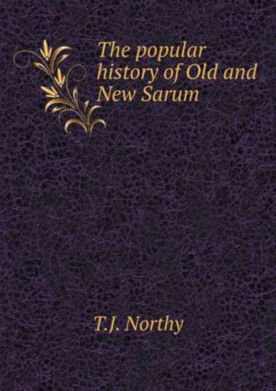 The Popular History of Old and New Sarum