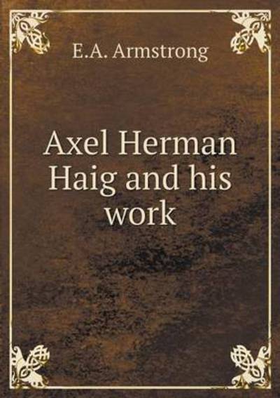 Axel Herman Haig and His Work