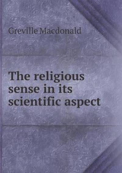 The Religious Sense in Its Scientific Aspect