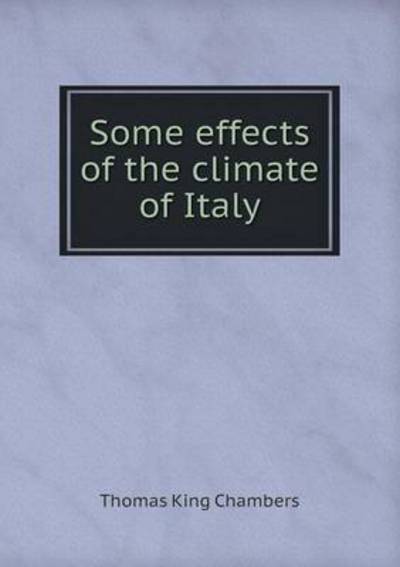 Some Effects of the Climate of Italy