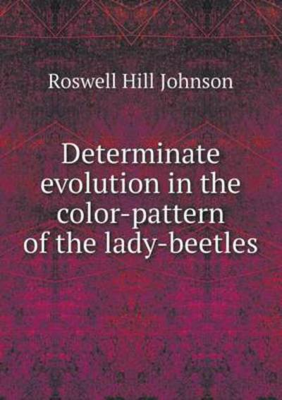 Determinate Evolution in the Color-Pattern of the Lady-Beetles