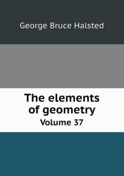 The Elements of Geometry Volume 37