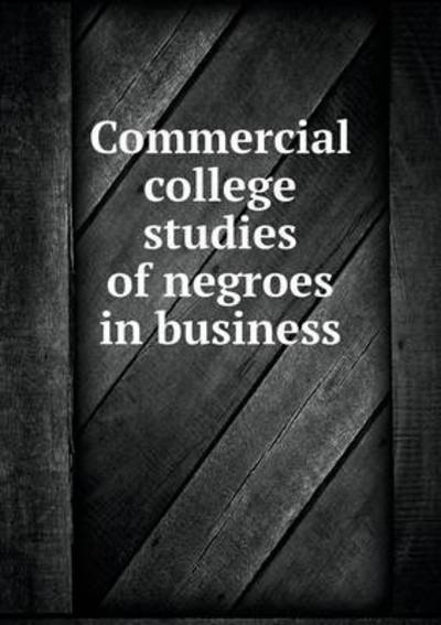 Commercial College Studies of Negroes in Business
