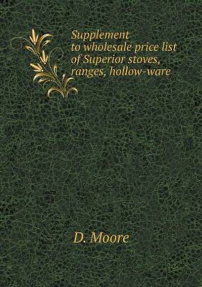 Supplement to Wholesale Price List of Superior Stoves, Ranges, Hollow-Ware