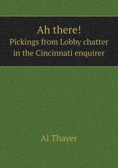 Ah There! Pickings from Lobby Chatter in the Cincinnati Enquirer