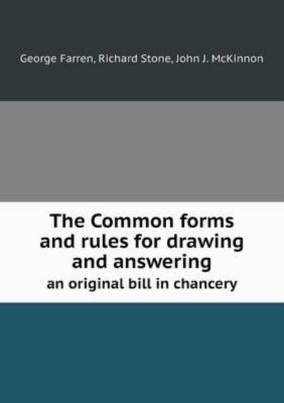 The Common Forms and Rules for Drawing and Answering an Original Bill in Chancery