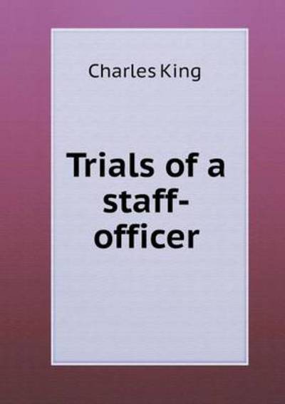 Trials of a Staff-Officer