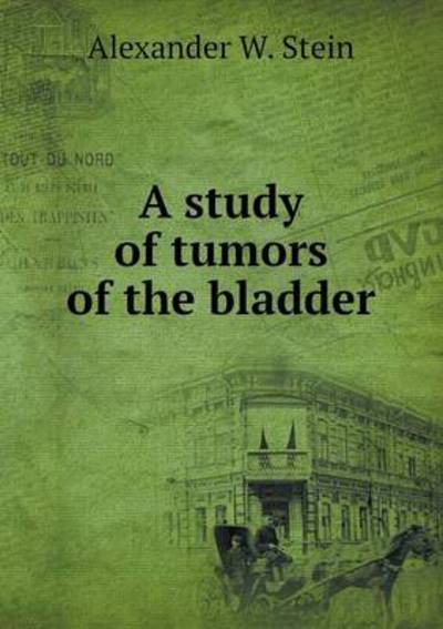 A Study of Tumors of the Bladder