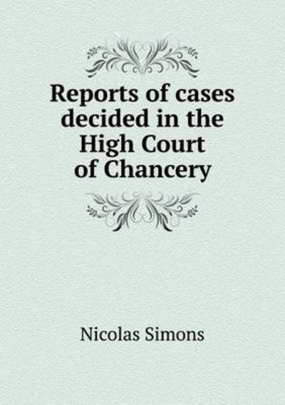 Reports of Cases Decided in the High Court of Chancery