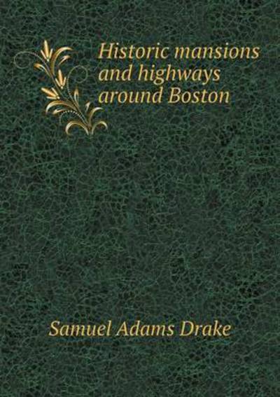 Historic Mansions and Highways Around Boston