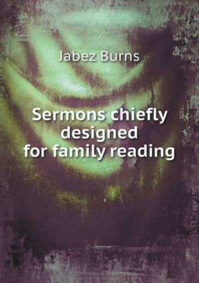Sermons Chiefly Designed for Family Reading