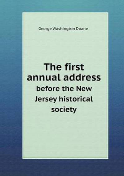 The First Annual Address Before the New Jersey Historical Society