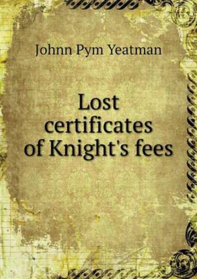 Lost Certificates of Knight's Fees