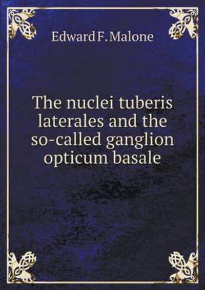 The Nuclei Tuberis Laterales and the So-Called Ganglion Opticum Basale