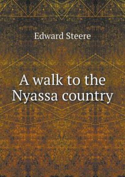A Walk to the Nyassa Country