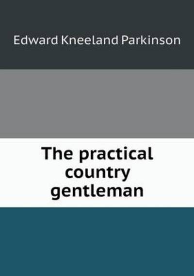 The Practical Country Gentleman