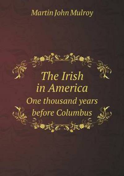 The Irish in America One Thousand Years Before Columbus