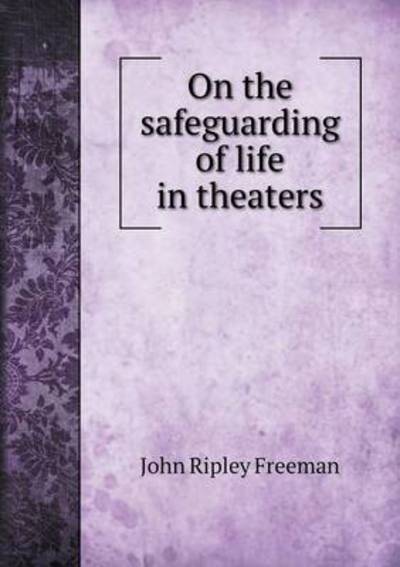 On the Safeguarding of Life in Theaters