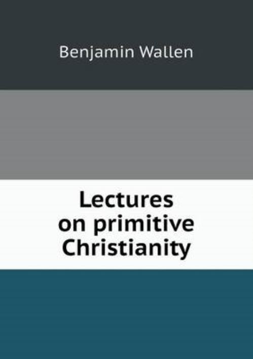 Lectures on Primitive Christianity